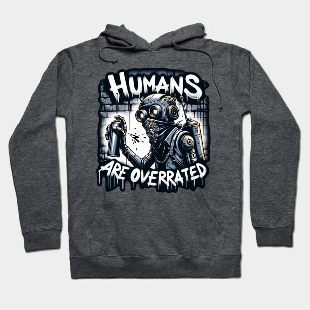 AI Uprising: Humans Are Overrated Hoodie by Doming_Designs